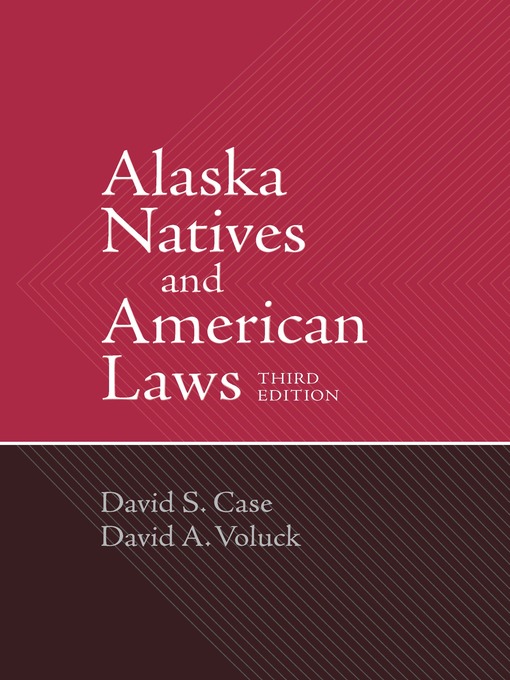 Title details for Alaska Natives and American Laws by David S. Case - Wait list